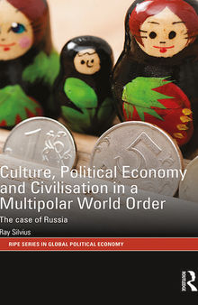Culture, Political Economy and Civilisation in a Multipolar World Order: The Case of Russia