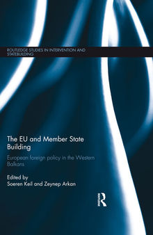 The Eu and Member State Building: European Foreign Policy in the Western Balkans