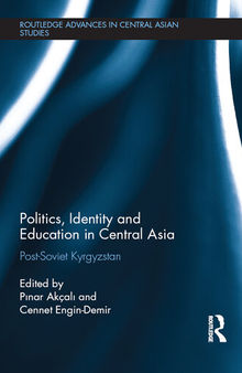 Politics, identity and education in Central Asia : post-Soviet Kyrgyzstan