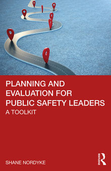 Planning and Evaluation for Public Safety Leaders: A Toolkit