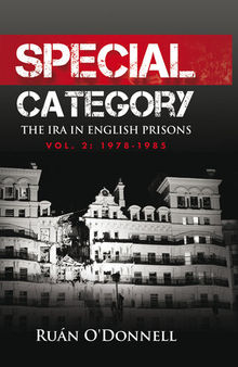 Special Category: The IRA in English Prisons, Vol. 1: 1968-1978