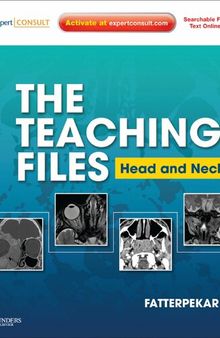 The Teaching Files: Head and Neck Imaging: Expert Consult - Online and Print (Teaching Files in Radiology)