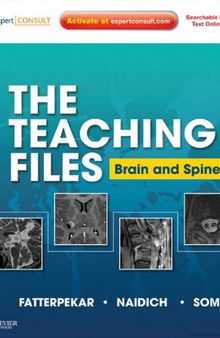 The Teaching Files: Brain and Spine: Expert Consult - Online and Print