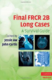 Final FRCR 2B Long Cases: A Survival Guide (Cambridge Medicine (Paperback))