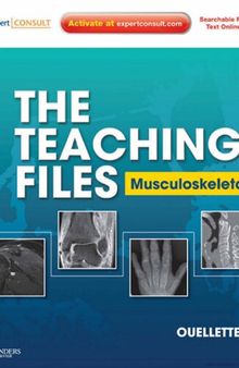 The Teaching Files: Musculoskeletal: Expert Consult - Online and Print (Teaching Files in Radiology)