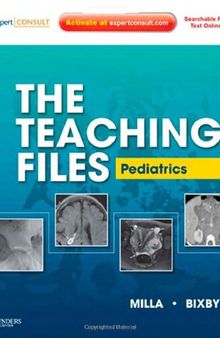 The Teaching Files: Pediatric: Expert Consult - Online and Print (Teaching Files in Radiology)