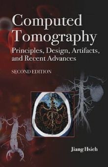 Computed Tomography: Principles, Design, Artifacts, and Recent Advances, Second Edition (SPIE Press Monograph Vol. PM188)