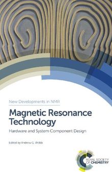 Magnetic Resonance Technology: Hardware and System Component Design (New Developments in NMR, Volume 7)