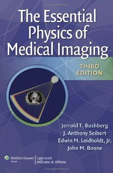 The Essential Physics of Medical Imaging, Third Edition