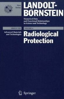 Radiological Protection (Landolt-Börnstein: Numerical Data and Functional Relationships in Science and Technology - New Series, 4)