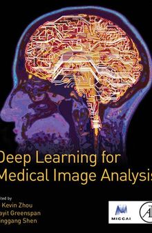 Deep Learning for Medical Image Analysis (The MICCAI Society book Series)