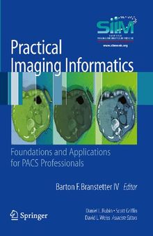 Practical Imaging Informatics: Foundations and Applications for PACS Professionals