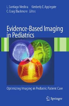 Evidence-Based Imaging in Pediatrics: Improving the Quality of Imaging in Patient Care