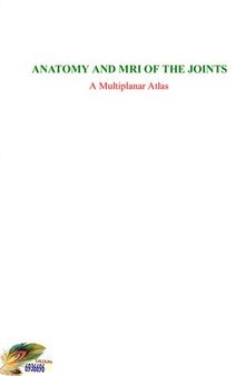 Anatomy and Mri of the Joints: A Multiplanar Atlas