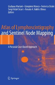 Atlas of Lymphoscintigraphy and Sentinel Node Mapping: A Pictorial Case-Based Approach