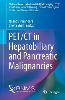 PET/CT in Hepatobiliary and Pancreatic Malignancies (Clinicians’ Guides to Radionuclide Hybrid Imaging)