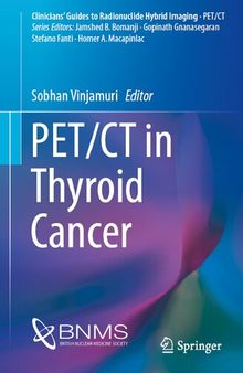 PET/CT in Thyroid Cancer (Clinicians’ Guides to Radionuclide Hybrid Imaging)