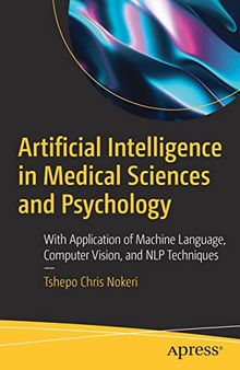 Artificial Intelligence in Medical Sciences and Psychology: With Application of Machine Language, Computer Vision, and NLP Techniques