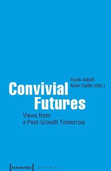 Convivial Futures: Views From A Post-Growth Tomorrow