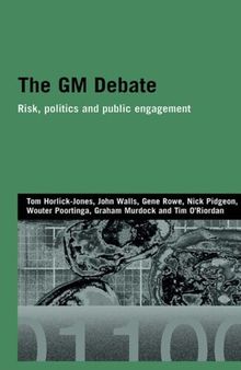 The GM Debate: Risk, Politics and Public Engagement
