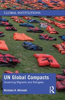 Un Global Compacts: Governing Migrants and Refugees