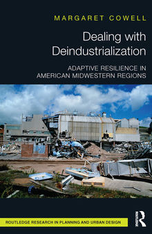 Dealing With Deindustrialization: Adaptive Resilience in American Midwestern Regions