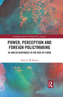 Power, Perception and Foreign Policymaking: Us and Eu Responses to the Rise of China