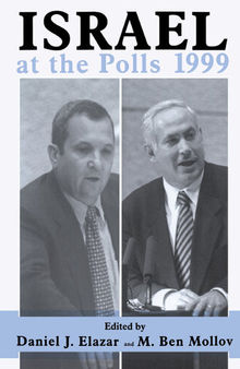 Israel at the Polls 1999: Israel: The First Hundred Years, Volume III