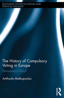 The History of Compulsory Voting in Europe: Democracy's Duty?