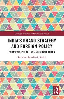 India's Grand Strategy and Foreign Policy: Strategic Pluralism and Subcultures