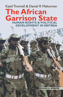 The African Garrison State: Human Rights & Political Development in Eritrea