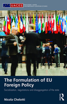The Formulation of EU Foreign Policy: Socialization, Negotiations and Disaggregation of the State