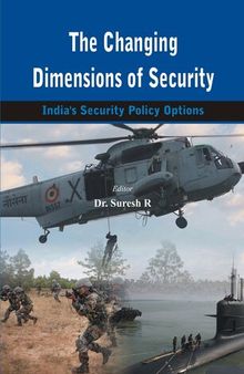 The Changing Dimensions of Security: India's Security Policy Options