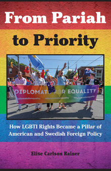 From Pariah to Priority: How Lgbti Rights Became a Pillar of American and Swedish Foreign Policy