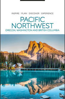 DK Eyewitness Pacific Northwest (Travel Guide)