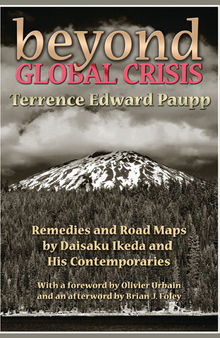 Beyond Global Crisis: Remedies and Road Maps by Daisaku Ikeda and His Contemporaries