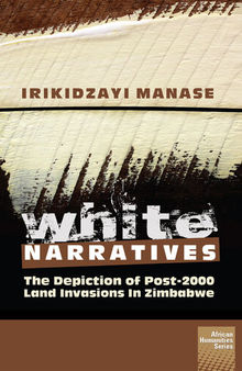 White Narratives: The Depiction of Post-2000 Land Invasions in Zimbabwe