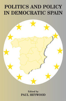 Politics and Policy in Democratic Spain: No Longer Different?