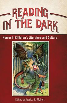 Reading in the Dark: Horror in Children's Literature and Culture