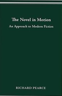 The Novel in Motion: An Approach to Modern Fiction