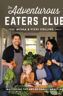 The Adventurous Eaters Club: Mastering the Art of Family Mealtime