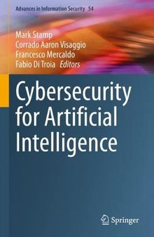 Cybersecurity for Artificial Intelligence (Advances in Information Security, 54)