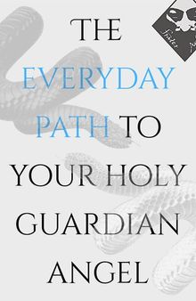 The Everyday Path to your Holy Guardian Angel