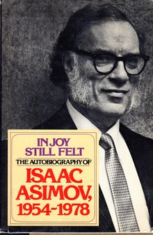 In Joy Still Felt: The Autobiography of Isaac Asimov 1954-1978