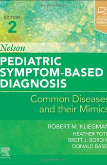 Nelson Pediatric Symptom-Based Diagnosis: Common Diseases and their Mimics