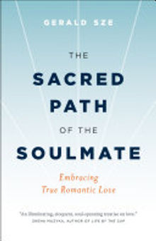 The Sacred Path of the Soulmate: Embracing True Romantic Love