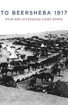 To Beersheba 1917 with the Australian Light Horse