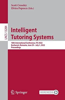 Intelligent Tutoring Systems: 18th International Conference, ITS 2022, Bucharest, Romania, June 29 – July 1, 2022, Proceedings