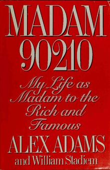 Madam 90210: My life as madam to the Rich and Famous