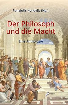 Der Philosoph und die Macht: Eine Anthologie